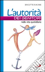 L'autorità dei genitori nella vita quotidiana. E-book. Formato EPUB ebook