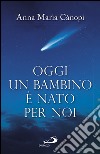 Oggi un bambino è nato per noi. E-book. Formato EPUB ebook