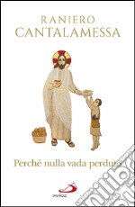 Perché nulla vada perduto: Ripensamenti sul Concilio Vaticano II. E-book. Formato EPUB ebook