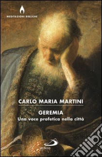 Geremia: Una voce profetica nella città. E-book. Formato EPUB ebook di Carlo Maria Martini