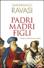 Padri madri figli: Storie di famiglie nella Bibbia. E-book. Formato EPUB ebook