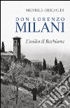 Don Lorenzo Milani: L'esilio di Barbiana. E-book. Formato EPUB ebook