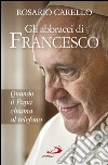 Gli abbracci di Francesco: Quando il papa chiama al telefono. E-book. Formato EPUB ebook di Rosario Carello