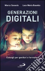 Generazioni digitali: Consigli per genitori e formatori. E-book. Formato EPUB ebook