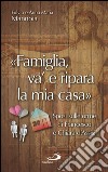 'Famiglia, va' e ripara la mia casa': Sposi sulle orme di Francesco e Chiara d’Assisi. E-book. Formato EPUB ebook