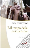 È il tempo della misericordia: Catechesi. E-book. Formato EPUB ebook di Jorge Bergoglio (Papa Francesco)