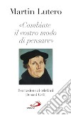 Cambiate il vostro modo di pensare: Esortazione ai cristiani (Romani 12-15). E-book. Formato EPUB ebook