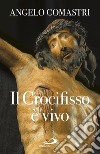 Il crocifisso è vivo. E-book. Formato EPUB ebook