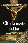 Oltre la morte di Dio: La fede alla prova del dubbio. E-book. Formato EPUB ebook