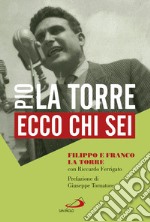 Ecco chi sei: Pio La Torre, nostro padre. E-book. Formato EPUB ebook