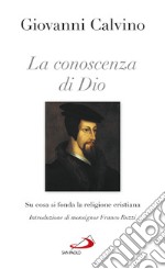 La conoscenza di Dio: Su cosa si fonda la religione cristiana. E-book. Formato EPUB ebook