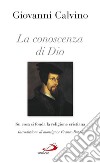 La conoscenza di Dio: Su cosa si fonda la religione cristiana. E-book. Formato EPUB ebook di Giovanni Calvino