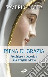 Piena di grazia: Preghiere e devozioni alla Vergine Maria. E-book. Formato EPUB ebook