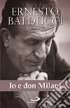 Io e don Milani. E-book. Formato EPUB ebook di Ernesto Balducci