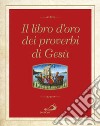 Il libro d'oro dei proverbi di Gesù. E-book. Formato EPUB ebook