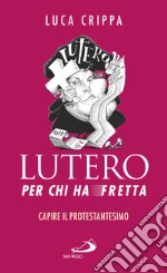 Lutero per chi ha fretta. E-book. Formato EPUB ebook