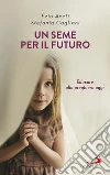 Un seme per il futuro: Educare alla preghiera oggi. E-book. Formato EPUB ebook di Ezio Aceti