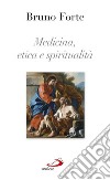 Medicina, etica e spiritualità. E-book. Formato EPUB ebook