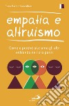 Empatia e altruismo: Come e perché aiutiamo gli altri entrando nei loro panni. E-book. Formato EPUB ebook di Elena Marta