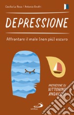 Depressione: Affrontare il male (non più) oscuro. E-book. Formato EPUB