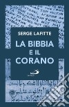 La Bibbia e il Corano. E-book. Formato EPUB ebook