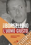 Paolo Borsellino: L'uomo giusto. E-book. Formato EPUB ebook