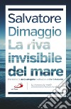 La riva invisibile del mare. E-book. Formato EPUB ebook