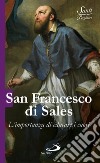 San Francesco di Sales: L'importanza di educare i cuori. E-book. Formato EPUB ebook di Luca Crippa