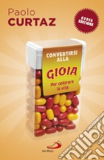 Convertirsi alla gioia. E-book. Formato EPUB ebook