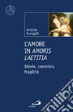 L'amore in Amoris Laetitia. E-book. Formato EPUB ebook