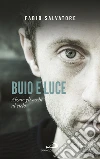 Buio e luce. E-book. Formato EPUB ebook di Fabio Salvatore