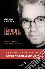 Padre Candido Amantini. E-book. Formato EPUB ebook