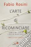 L'arte di ricominciare. E-book. Formato EPUB ebook