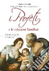 I Profeti e le relazioni familiari: Lettura esegetica e contestuale familiare di dieci testi biblici. E-book. Formato EPUB ebook di Gilberto Gillini