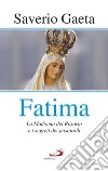 Fatima: La Madonna del Rosario e i segreti dei pastorelli. E-book. Formato EPUB ebook di Saverio Gaeta