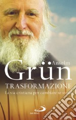 Trasformazione: La via cristiana per cambiare se stessi. E-book. Formato EPUB ebook