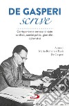 De Gasperi scrive: Corrispondenza con capi di stato, cardinali, uomini politici, giornalisti, diplomatici. E-book. Formato EPUB ebook