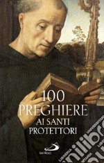 100 preghiere ai santi protettori. E-book. Formato EPUB ebook