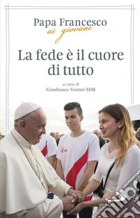 La fede è il cuore di tutto. E-book. Formato EPUB ebook