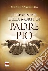 I tre misteri della morte di Padre Pio. E-book. Formato EPUB ebook