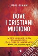 Dove i cristiani muoiono. E-book. Formato EPUB ebook