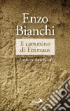 Il cammino di Emmaus: Parola ed Eucaristia. E-book. Formato EPUB ebook