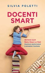 Docenti Smart: Metodo BAM – Basta Alzare Le Mani. Diventare eduformatori e prevenire il bullismo.. E-book. Formato EPUB