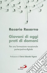 Giovani di oggi, preti di domani: Per una formazione vocazionale partecipativa-digitale. E-book. Formato EPUB ebook