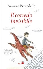 Il corredo invisibile: Tutto quello che serve è già sotto i tuoi occhi. E-book. Formato EPUB