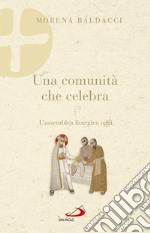 Una comunità che celebra: L'assemblea liturgica oggi. E-book. Formato EPUB ebook