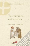 Una comunità che celebra: L'assemblea liturgica oggi. E-book. Formato EPUB ebook di Morena Baldacci