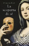 La scoperta di sé: I sentieri dell'individuazione. E-book. Formato EPUB ebook di Claudio Risé