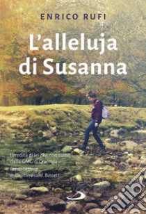 L'alleluja di Susanna: L'eredità di lei che non tornò dalla GMG di Cracovia. E-book. Formato EPUB ebook di Enrico Rufi