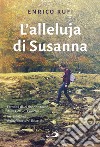 L'alleluja di Susanna: L'eredità di lei che non tornò dalla GMG di Cracovia. E-book. Formato EPUB ebook